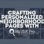 Crafting Personalized Neighborhood Pages with MyIDXPro
