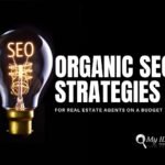 Organic SEO Strategies for Real Estate Agents on a Budget