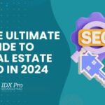 The Ultimate Guide to Real Estate SEO in 2024