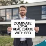 Dominate Local Real Estate with SEO