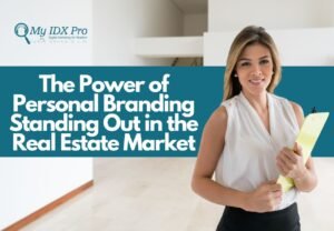 The Power Of Personal Branding Standing Out In The Real Estate Market