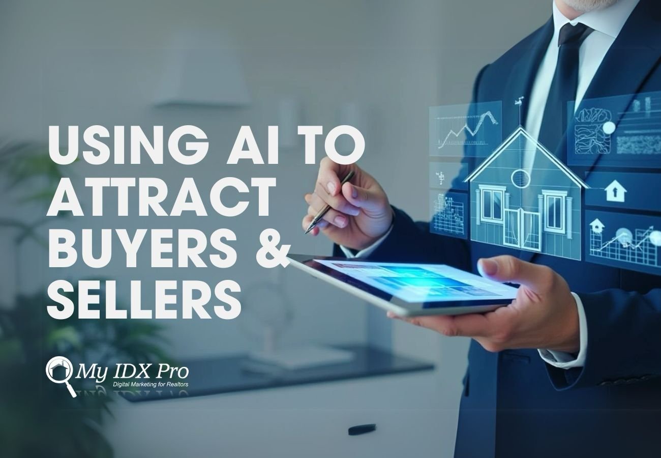 How Real Estate Agents Can Use Ai To Attract More Buyers And Sellers In 2025