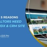 Top 5 Reasons Realtors Need an IDX and CRM-Powered Website in 2025