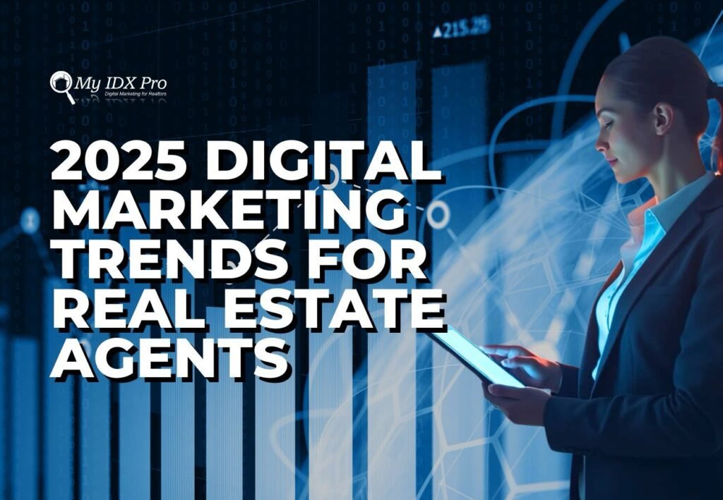 2025 Digital Marketing Trends for Real Estate Agents: What You Need to ...