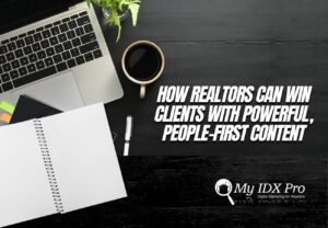How realtors can win clients with powerful, people first content