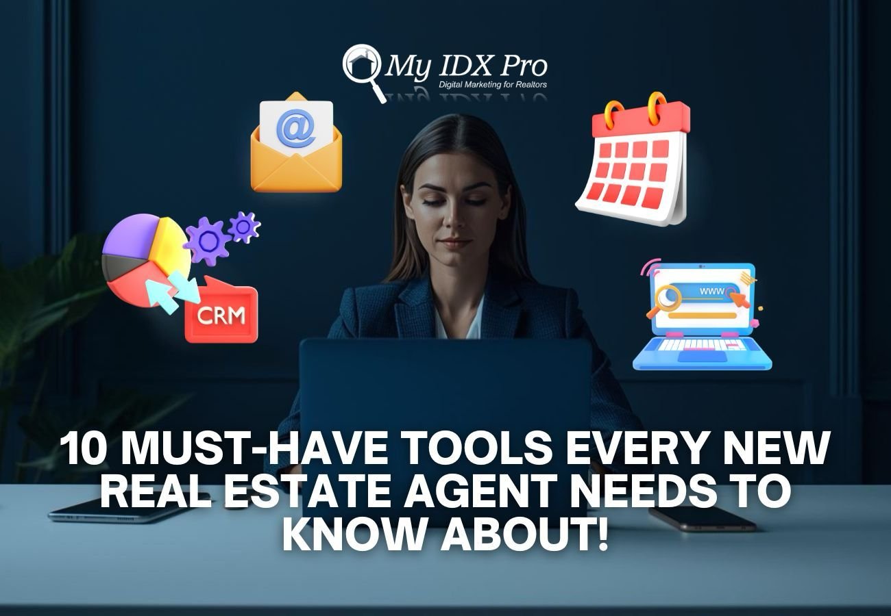 10 must have tools every new real estate agent needs to know about!