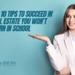 Top 10 Tips to Succeed in Real Estate You Won’t Learn in School