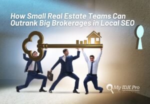 How Small Real Estate Teams Can Outrank Big Brokerages in Local SEO