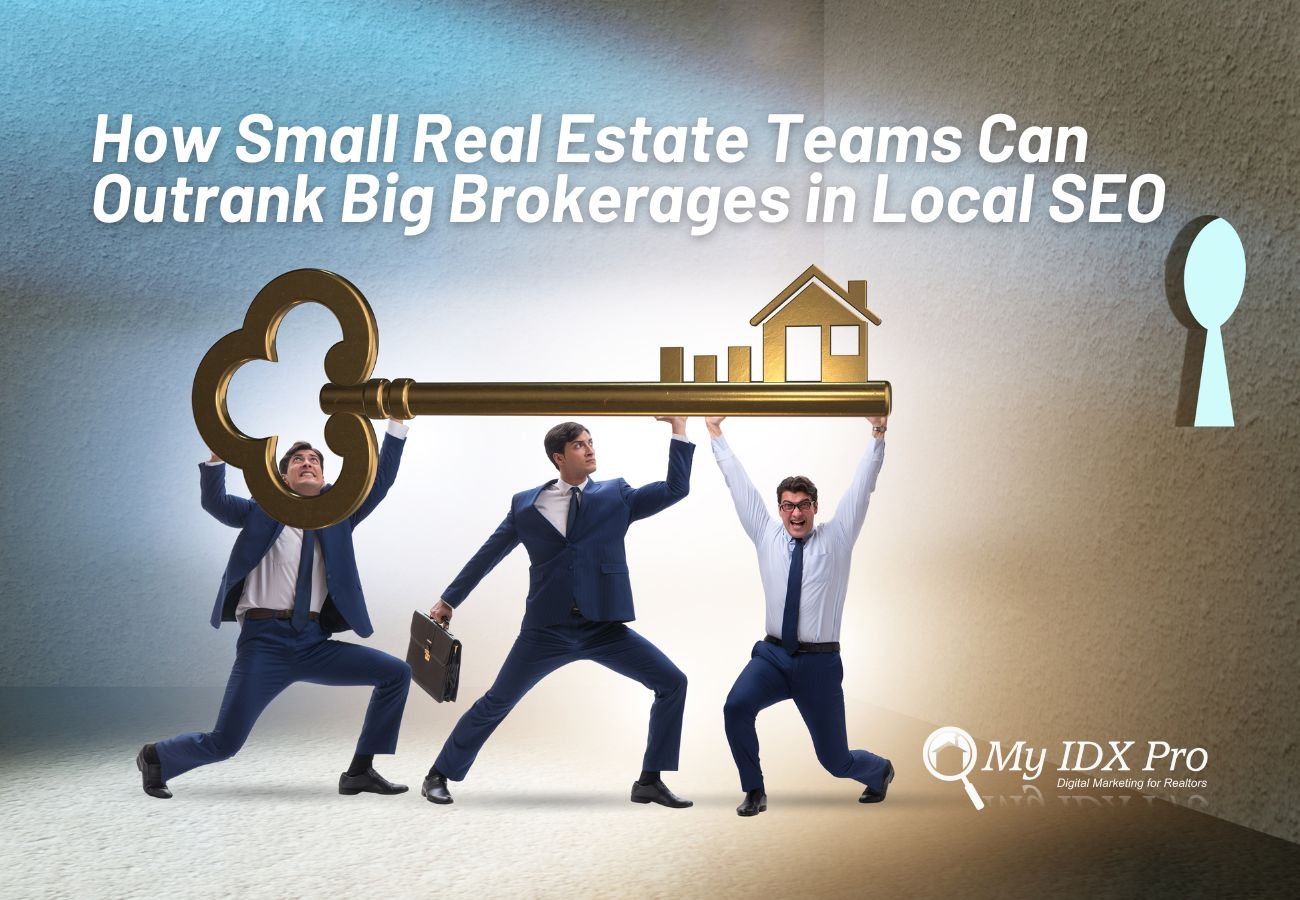 How Small Real Estate Teams Can Outrank Big Brokerages in Local SEO